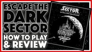 Escape the Dark Sector  - How to Play and Review