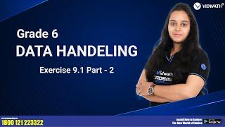 Data Handling - Exercise - 9.1 | Grade 6 | Maths | #Vidwath