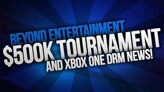 $500k Halo 4 Tourney & Xbox DRM News!