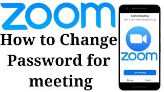 How to Change Password on Zoom App for Meeting