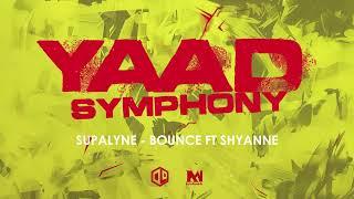 SUPALYNE - Bounce Ft. Shyanne [Yaad Symphony Riddim] [Dancehall 2024]