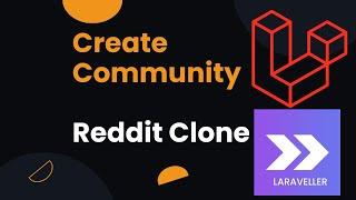 5 Create Community - Full Stack Reddit Clone with Laravel InertiaJS