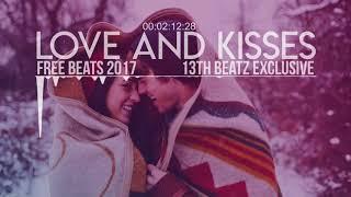 LOVE AND KISSES - 13TH BEATZ Exclusive (Free Beats 2017)