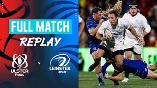 An arm-wrestle in Belfast | Ulster v Leinster R7 2024 | Full Match Replay