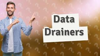 What drains data the most?