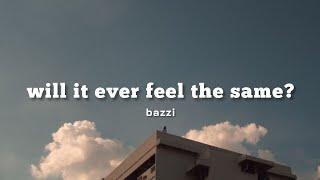 Bazzi - Will It Ever Feel The Same? (Lirik Lagu Terjemahan)