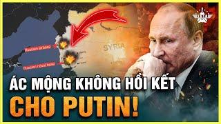 Nga Không Còn Lối Thoát: Căn Cứ Quân Sự Và Hàng Ngàn Quân Có Thể Bị Tiêu Diệt Tại Syria?