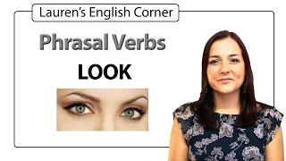 LOOK - Phrasal Verb - Lauren's English Corner