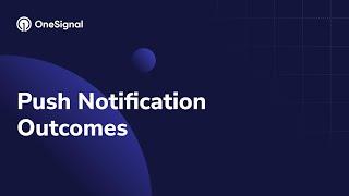 How to Track Push Notification Outcomes in OneSignal