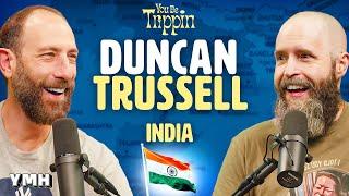 India w/ Duncan Trussell | You Be Trippin' with Ari Shaffir
