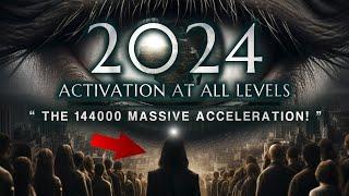The 144000 Revelation: 2024 Predictions on Activation at All LEVELS
