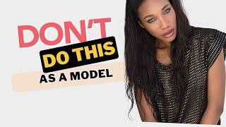 6 THINGS TO NOT DO AS A MODEL | CASTINGS, SOCIAL MEDIA, CHANGING APPEARANCE etc