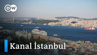 Kanal İstanbul'un olası riskleri neler? - DW Türkçe
