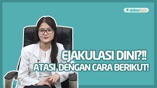 CARA AMPUH MENGATASI EJAKULASI DINI