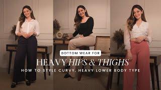 Best Bottom Wear For Thick Thighs & Curvy Shaped Body Type