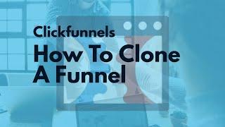 Clickfunnels How To Clone A Funnel