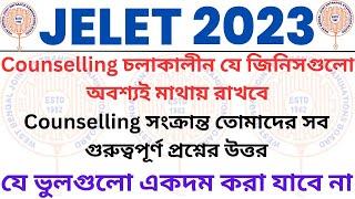 JELET 2023 Counselling | Do & Don'ts | QnA | Important Tips & Suggestion | WBJEEB | WBJEE 