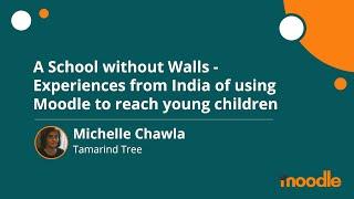 A School without Walls - Experiences from India | Michelle Chawla | MoodleMoot Global 2020