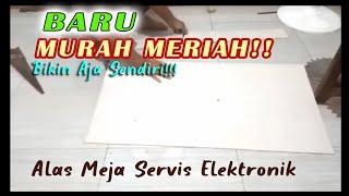 Cara Membuat Alas Meja Kerja Bengkel Elektronik Yang Tahan Api Buatan Sendiri Sederhana Murah Meriah