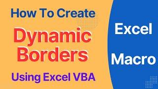 How To Create Dynamic Borders Using Excel VBA Macro | Dynamic Borders | Excel | VBA | Macro