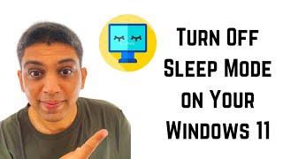 How to Turn Off Sleep Mode on Your Windows 11