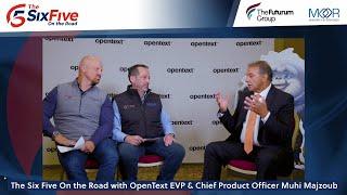 The Six Five On the Road with OpenText EVP and Chief Product Officer Muhi Majzoub