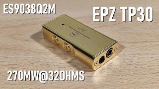 EPZ TP30 Review - Powerful and Quality Dongle DAC