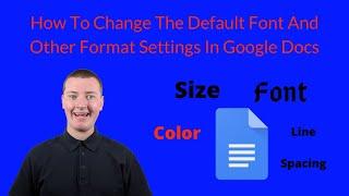 How To Change The Default Font In Google Docs - And Other Format Settings