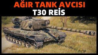 WoT || Ağır Tank Avcısı - T30 Reis