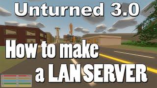 How to make an Unturned 3.0 LAN Server | THE EASY WAY!!