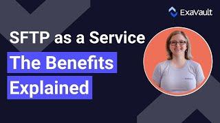 SFTP as a Service: The Benefits Explained