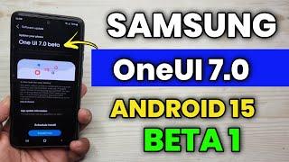 Samsung OneUI 7.0 Android 15 Beta 1 Update Releasing For 9 Devices | S24 S23 S22 S21 FE A54 A53 A34