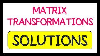 Matrix Transformations Exam Question Solutions