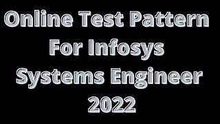 Online test pattern for Infosys Systems Engineer 2022