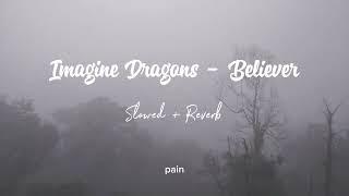 Imagine Dragons - Believer ( Slowed & Reverb )