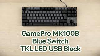 Розпаковка GamePro MK100B Blue Switch TKL LED USB Black