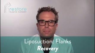 Dr. Benjamin Brown, Plastic Surgeon - Liposuction  Flanks - Recovery