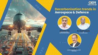 Decarbonisation Trends in Aerospace & Defence | Panel Discussion | Oem Update Magazine |