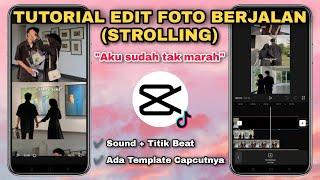 Tutorial Edit Capcut FOTO BERJALAN AKU SUDAH TAK MARAH || Foto Strolling