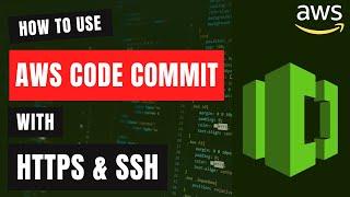 How to Use AWS CodeCommit with HTTPS and SSH: Tutorial with Demo | Explained In Hindi