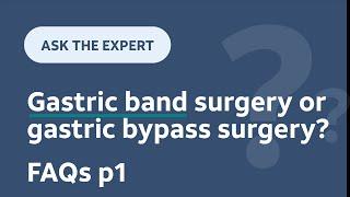 Gastric band surgery or gastric bypass surgery  Which should I have? FAQs pt1 🩺