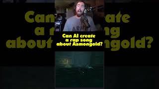 Can AI create a rap song about Asmongold?