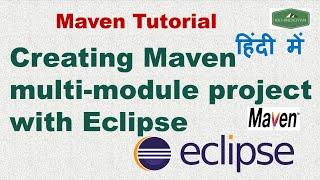 How to create a multi-module maven project in eclipse? |  Maven Hindi Tutorial