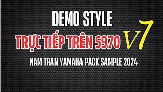 Demo Style V7 Trực Tiếp Trên Yamaha S970  | Nam Trân Yamaha Sample V7