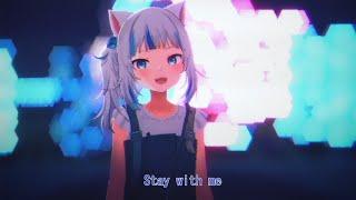 Gawr Gura - Stay With Me | Kanauru PV