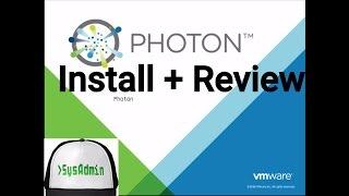 How to Install Photon OS 1.0 + Review on VMware Workstation [HD]