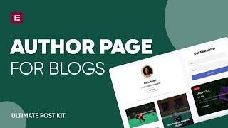 How to reshape your blog Author page with Ultimate Post Kit addon