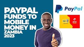 How to Withdraw PayPal Funds to Mobile Money in Zambia 2023  Footprint Pay Tutorial