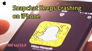 Snapchat App Keeps Crashing on iPhone and iPad in iOS 14/13.6 Update - Here's the Fix