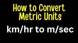 How to Convert Metric Units - kilometres per hour to metres per second